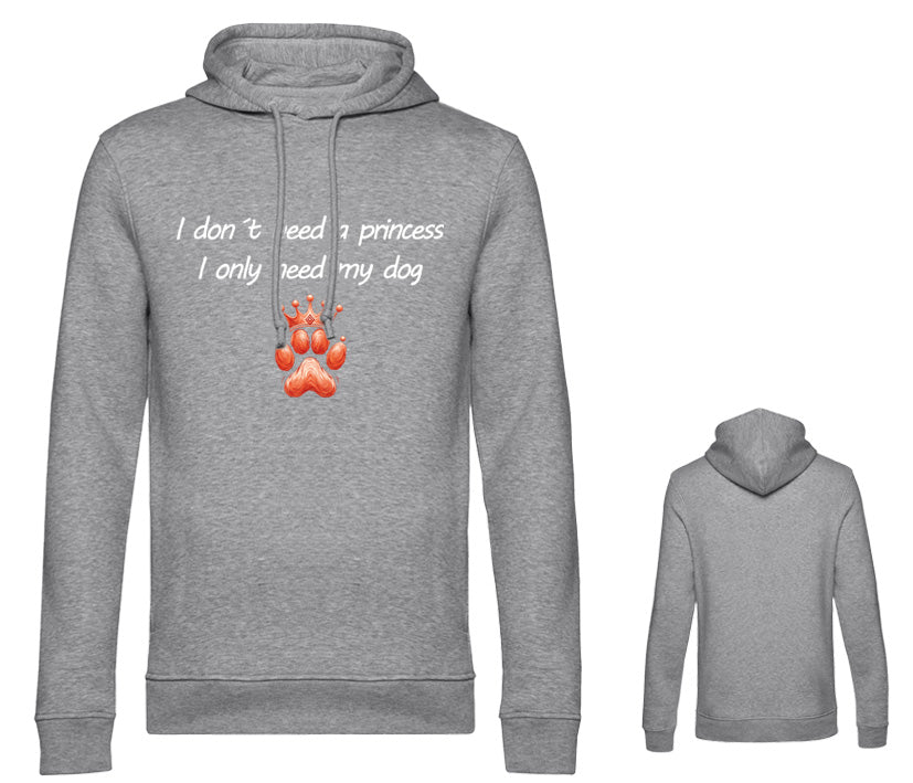 Männer Hoodie in Hellgrau mit Aufdruck „I don’t need a princess – I only need my dog“ und Krone-Pfote au der Brust. Der perfekte Kapuzenpullover für Hundepapas.